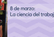 8 de marzo: La ciencia del trabajo y las mujeres